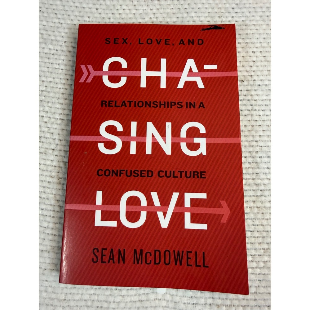 Chasing Love Sean McDowell Relationships in a Confused Culture Christian Book